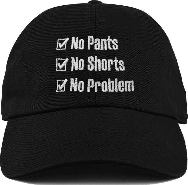 Dad Hat - No Pants No Shorts No Problem