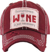 Distressed Patch Baseball Cap - Sometimes Wine is Necessary (Burgundy)